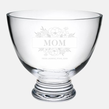 Pre-Designed Mom Floral Footed Glass Bowl 